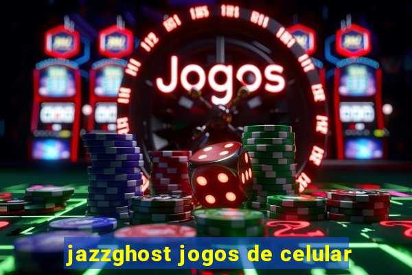 jazzghost jogos de celular